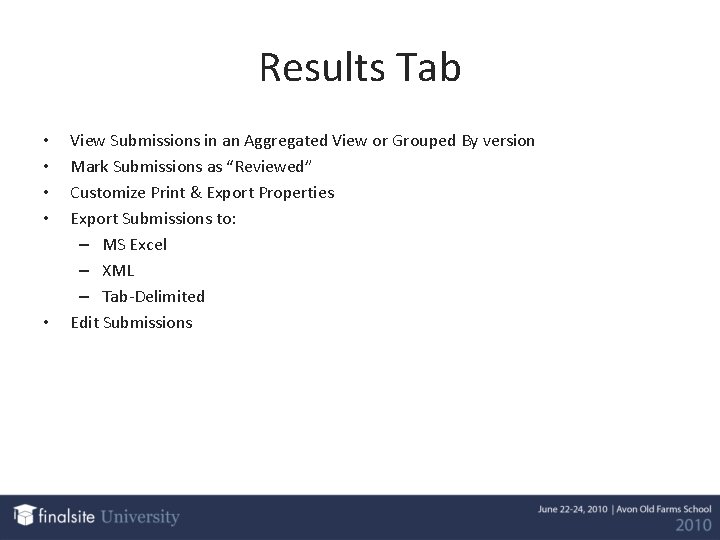 Results Tab • • • View Submissions in an Aggregated View or Grouped By