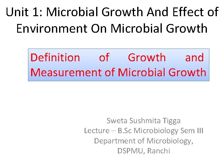 Unit 1: Microbial Growth And Effect of Environment On Microbial Growth Definition of Growth