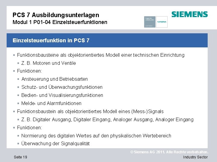 PCS 7 Ausbildungsunterlagen Modul 1 P 01 -04 Einzelsteuerfunktionen Einzelsteuerfunktion in PCS 7 §