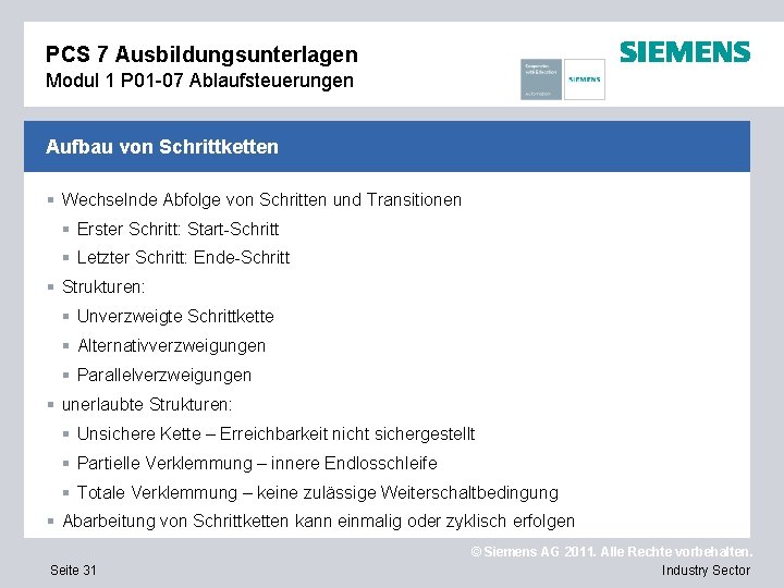 PCS 7 Ausbildungsunterlagen Modul 1 P 01 -07 Ablaufsteuerungen Aufbau von Schrittketten § Wechselnde