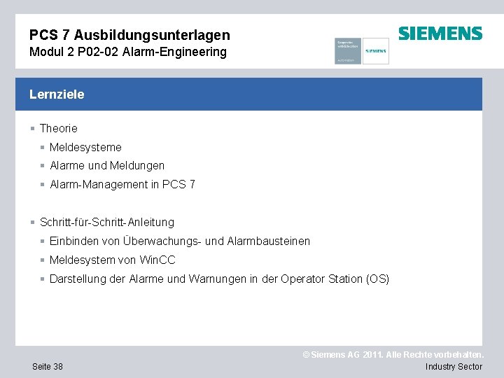 PCS 7 Ausbildungsunterlagen Modul 2 P 02 -02 Alarm-Engineering Lernziele § Theorie § Meldesysteme