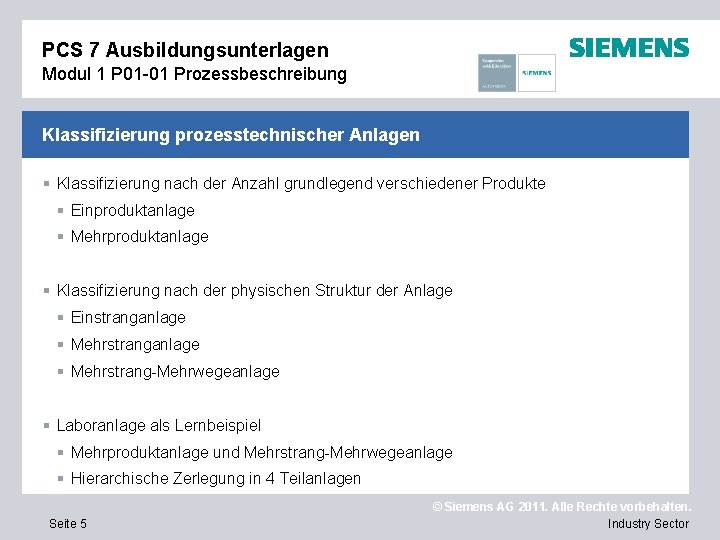 PCS 7 Ausbildungsunterlagen Modul 1 P 01 -01 Prozessbeschreibung Klassifizierung prozesstechnischer Anlagen § Klassifizierung