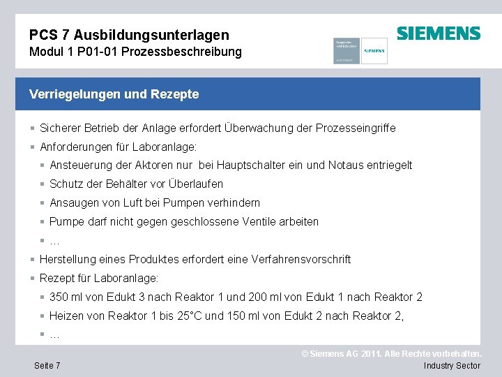 PCS 7 Ausbildungsunterlagen Modul 1 P 01 -01 Prozessbeschreibung Verriegelungen und Rezepte § Sicherer