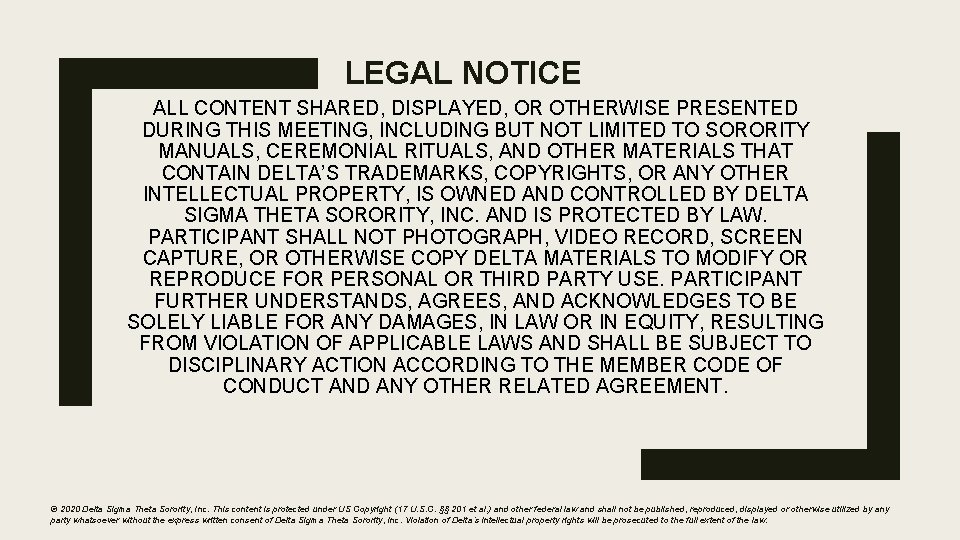 LEGAL NOTICE ALL CONTENT SHARED, DISPLAYED, OR OTHERWISE PRESENTED DURING THIS MEETING, INCLUDING BUT