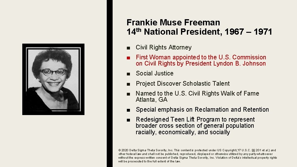 Frankie Muse Freeman 14 th National President, 1967 – 1971 ■ Civil Rights Attorney