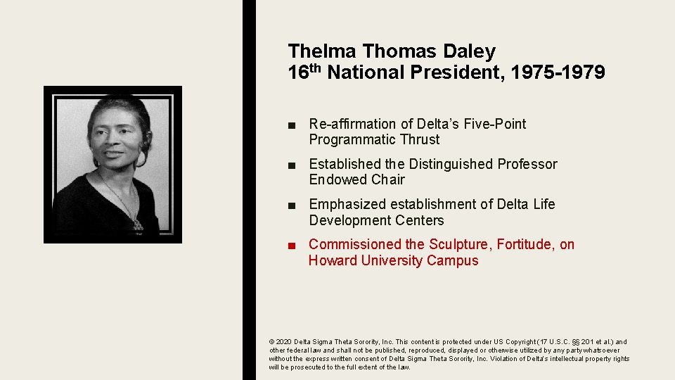 Thelma Thomas Daley 16 th National President, 1975 -1979 ■ Re-affirmation of Delta’s Five-Point