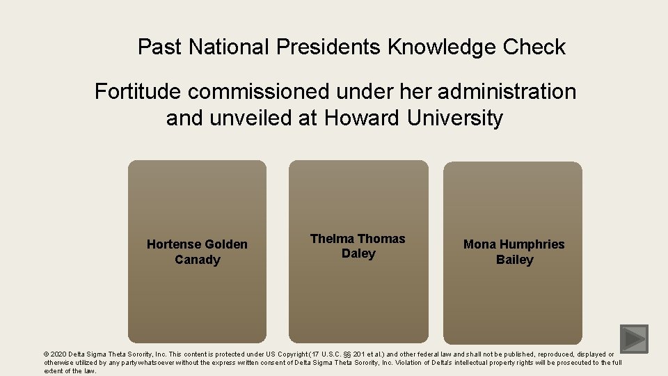 Past National Presidents Knowledge Check Fortitude commissioned under her administration and unveiled at Howard