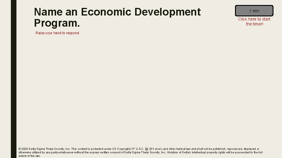 Name an Economic Development Program. 1 min Click here to start the timer! Raise