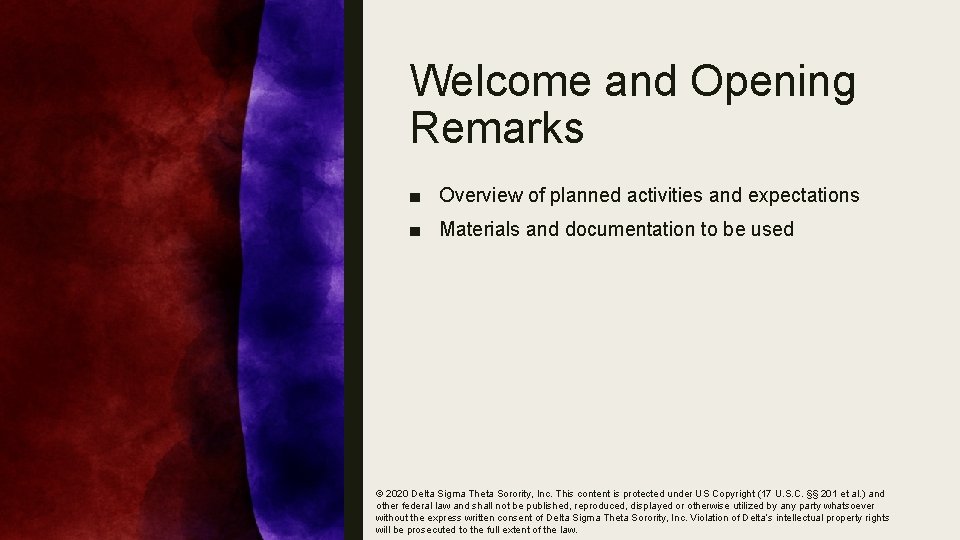 Welcome and Opening Remarks ■ Overview of planned activities and expectations ■ Materials and