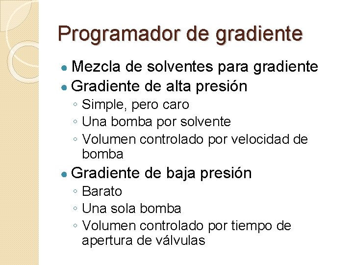Programador de gradiente ● Mezcla de solventes para gradiente ● Gradiente de alta presión