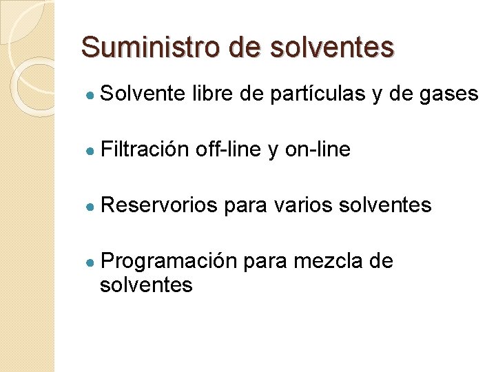 Suministro de solventes ● Solvente libre de partículas y de gases ● Filtración off-line