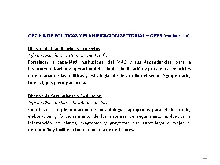 OFCINA DE POLÍTICAS Y PLANIFICACION SECTORIAL – OPPS (continuación) División de Planificación y Proyectos