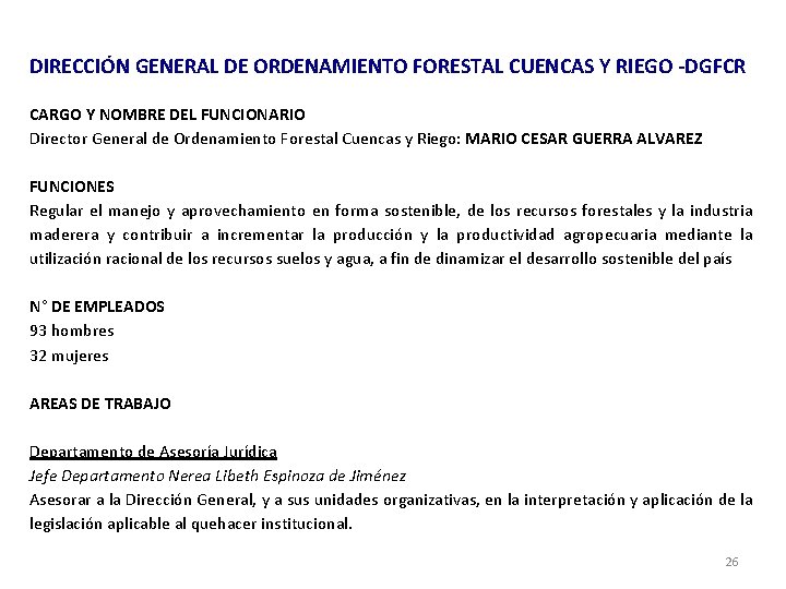 DIRECCIÓN GENERAL DE ORDENAMIENTO FORESTAL CUENCAS Y RIEGO -DGFCR CARGO Y NOMBRE DEL FUNCIONARIO