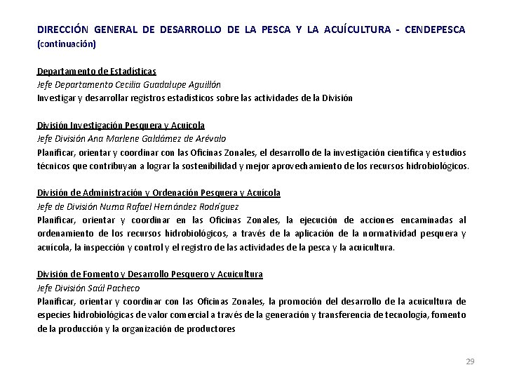 DIRECCIÓN GENERAL DE DESARROLLO DE LA PESCA Y LA ACUÍCULTURA - CENDEPESCA (continuación) Departamento
