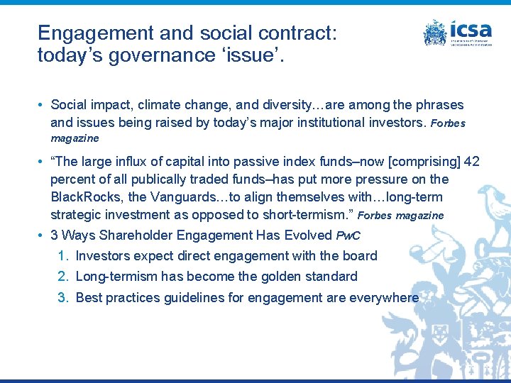 Engagement and social contract: today’s governance ‘issue’. • Social impact, climate change, and diversity…are