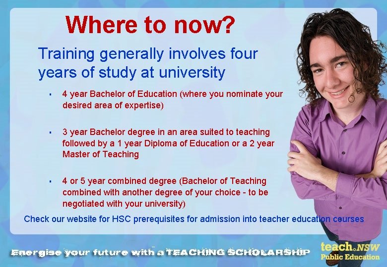 Where to now? Training generally involves four years of study at university § 4