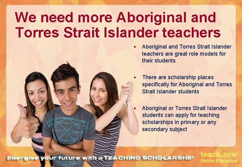 We need more Aboriginal and Torres Strait Islander teachers § Aboriginal and Torres Strait