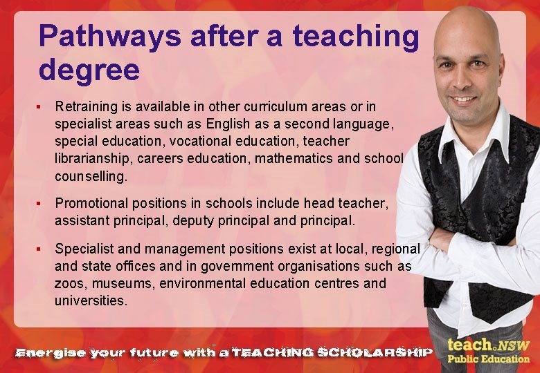 Pathways after a teaching degree § Retraining is available in other curriculum areas or