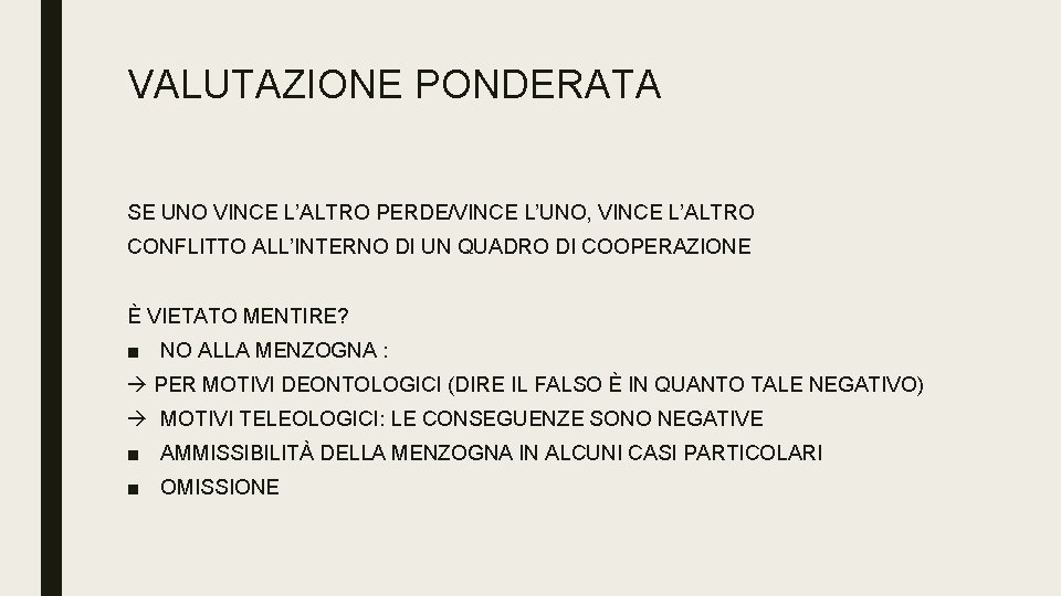 VALUTAZIONE PONDERATA SE UNO VINCE L’ALTRO PERDE/VINCE L’UNO, VINCE L’ALTRO CONFLITTO ALL’INTERNO DI UN