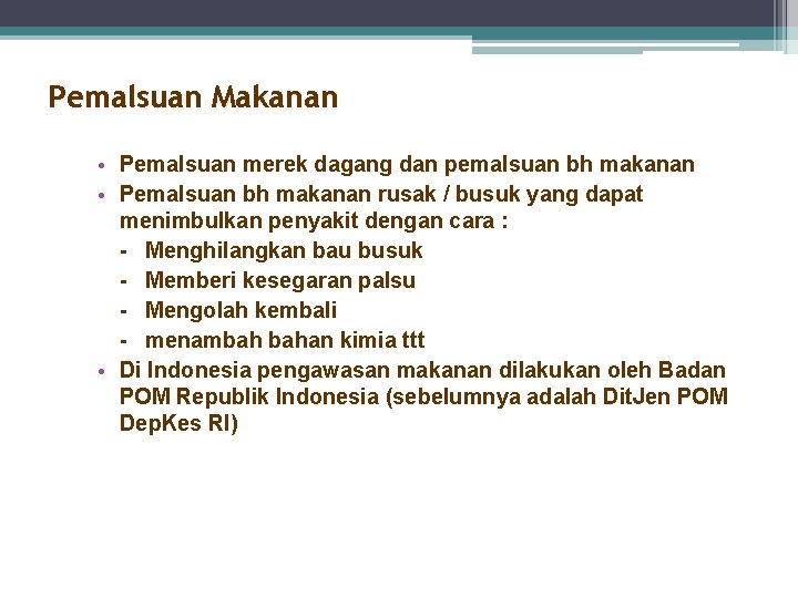 Pemalsuan Makanan • Pemalsuan merek dagang dan pemalsuan bh makanan • Pemalsuan bh makanan