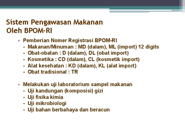 Sistem Pengawasan Makanan Oleh BPOM-RI • Pemberian Nomer Registrasi BPOM-RI - Makanan/Minuman : MD