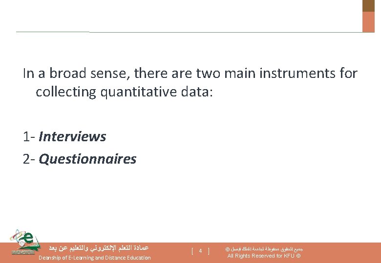 In a broad sense, there are two main instruments for collecting quantitative data: 1‐