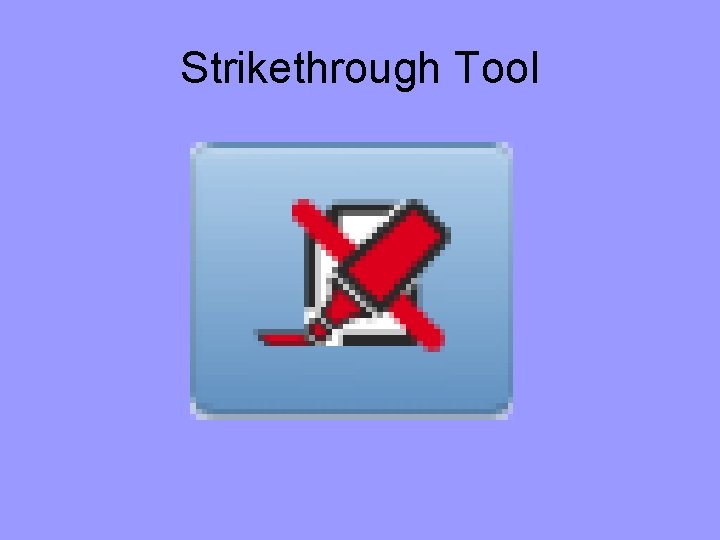 Strikethrough Tool 
