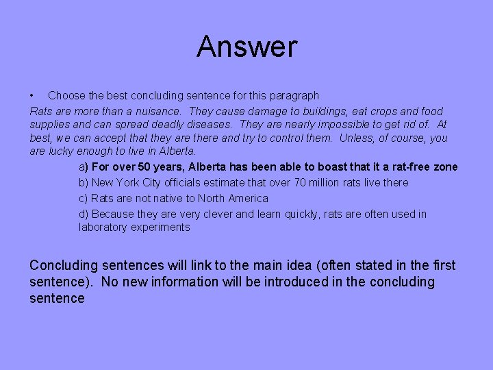 Answer • Choose the best concluding sentence for this paragraph Rats are more than