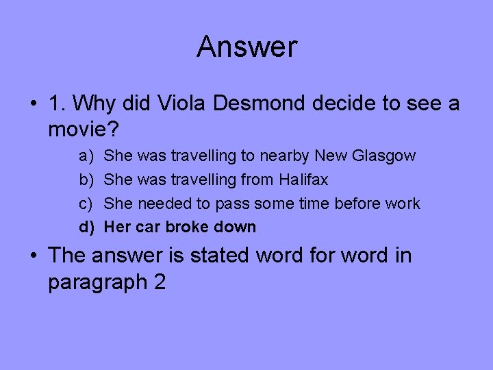 Answer • 1. Why did Viola Desmond decide to see a movie? a) b)