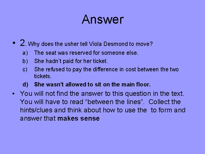 Answer • 2. Why does the usher tell Viola Desmond to move? a) b)