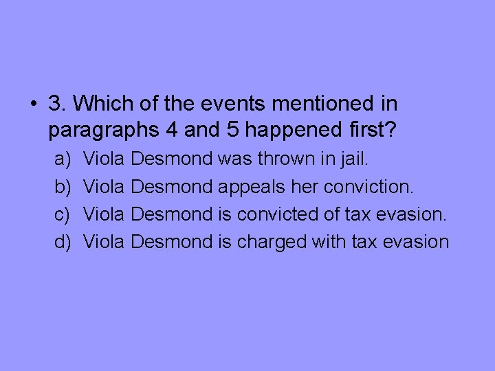  • 3. Which of the events mentioned in paragraphs 4 and 5 happened