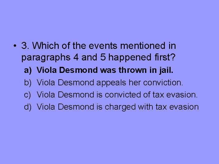  • 3. Which of the events mentioned in paragraphs 4 and 5 happened