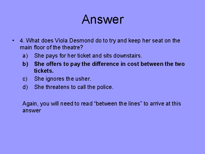 Answer • 4. What does Viola Desmond do to try and keep her seat