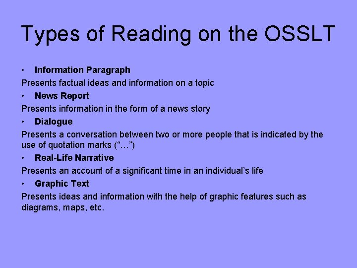 Types of Reading on the OSSLT • Information Paragraph Presents factual ideas and information