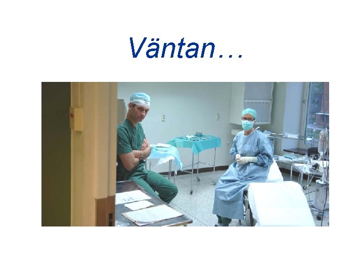 Väntan… 