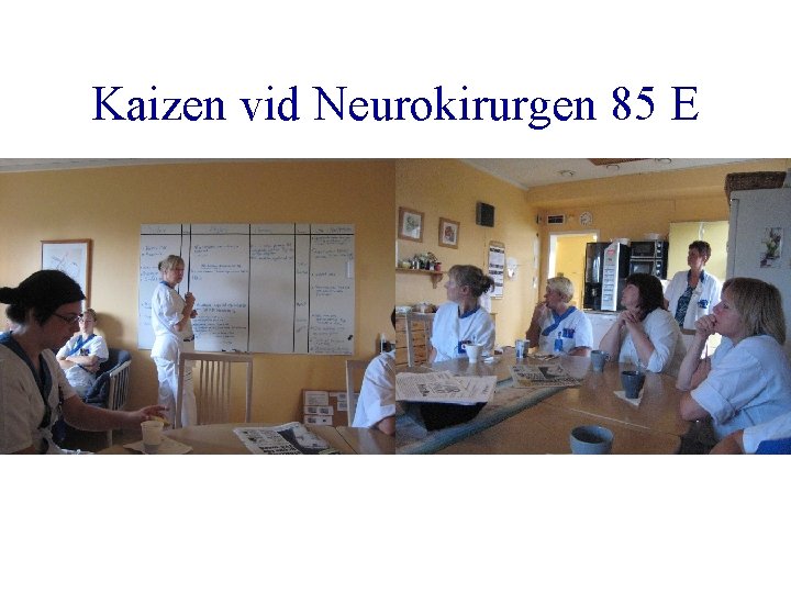 Kaizen vid Neurokirurgen 85 E 