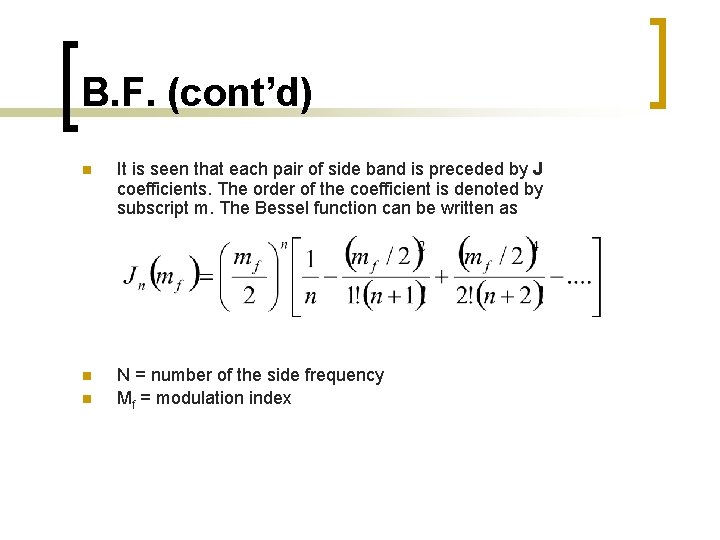 B. F. (cont’d) n It is seen that each pair of side band is