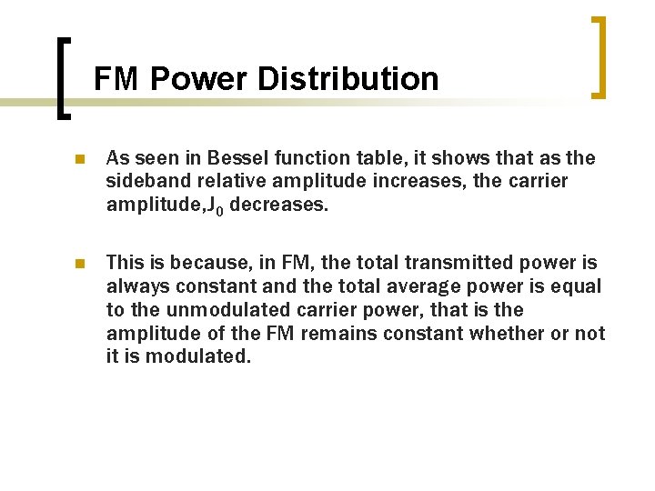 FM Power Distribution n As seen in Bessel function table, it shows that as