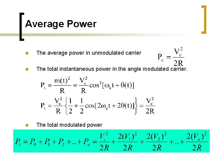 Average Power n The average power in unmodulated carrier n The total instantaneous power Average Power n The average power in unmodulated carrier n The total instantaneous power