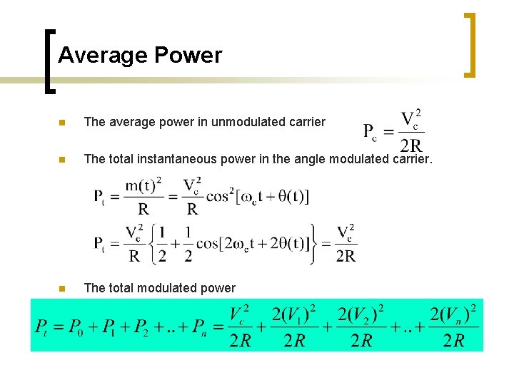 Average Power n The average power in unmodulated carrier n The total instantaneous power