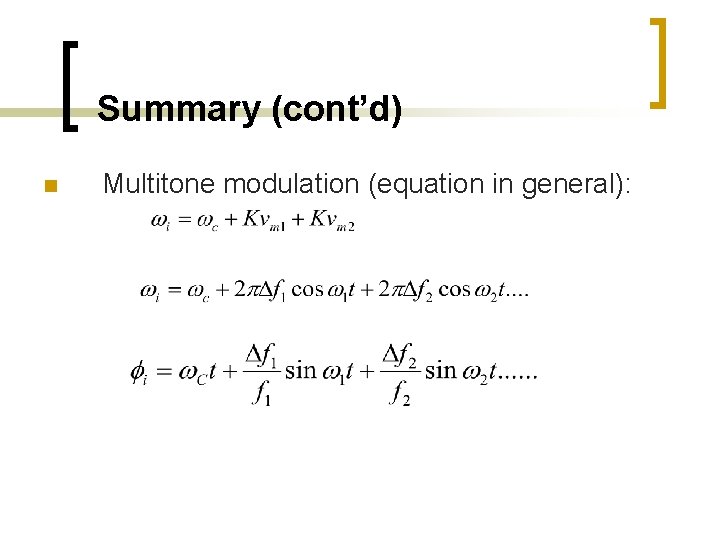 Summary (cont’d) n Multitone modulation (equation in general): 