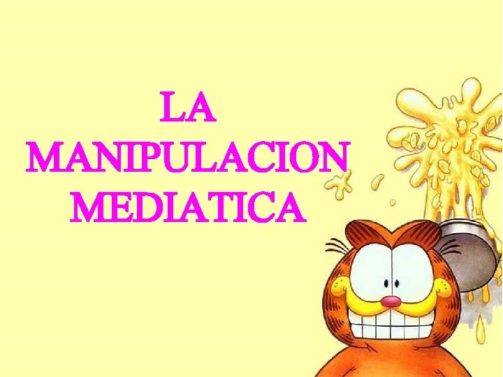 LA MANIPULACION MEDIATICA 