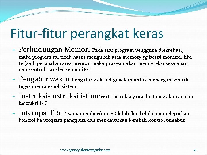 Fitur-fitur perangkat keras - Perlindungan Memori Pada saat program pengguna dieksekusi, maka program itu