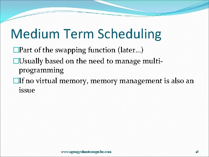 Medium Term Scheduling �Part of the swapping function (later…) �Usually based on the need