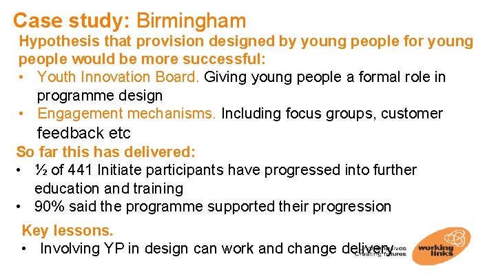 Case study: Birmingham Hypothesis that provision designed by young people for young people would Case study: Birmingham Hypothesis that provision designed by young people for young people would