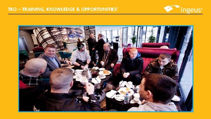 TKO – TRAINING, KNOWLEDGE & OPPORTUNITIES' TKO – TRAINING, KNOWLEDGE & OPPORTUNITIES'