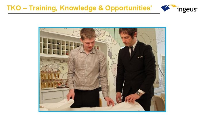 TKO – Training, Knowledge & Opportunities' TKO – Training, Knowledge & Opportunities'