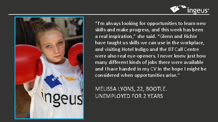“I’m always looking for opportunities to learn new skills and make progress, and this “I’m always looking for opportunities to learn new skills and make progress, and this