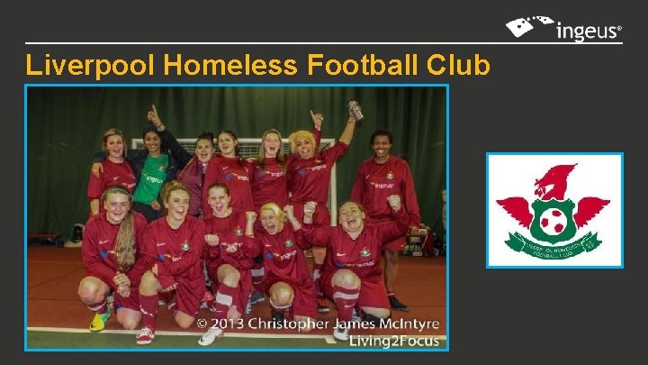 Liverpool Homeless Football Club Liverpool Homeless Football Club