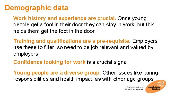 Demographic data Work history and experience are crucial. Once young people get a foot Demographic data Work history and experience are crucial. Once young people get a foot